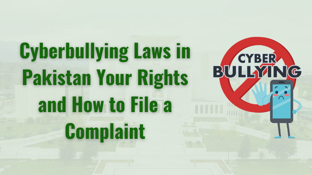 Cyberbullying Laws in Pakistan: Your Rights and How to File a Complaint