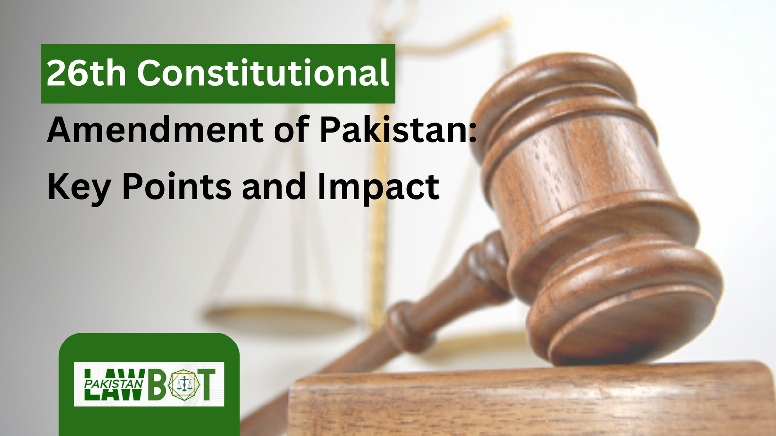 26th Constitutional Amendment of Pakistan: Key Points and Impact