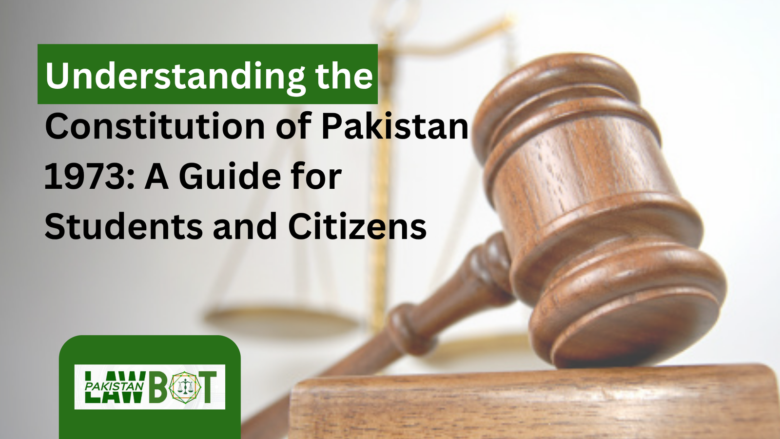 Understanding the Constitution of Pakistan 1973: A Guide for Students and Citizens