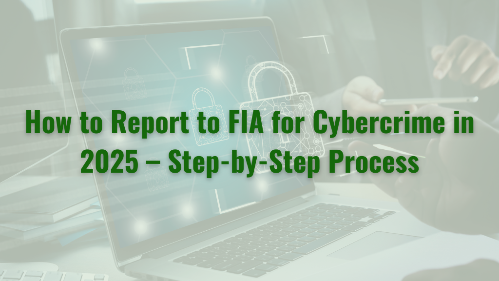 How to Report to FIA for Cybercrime in 2025 – Step-by-Step Process