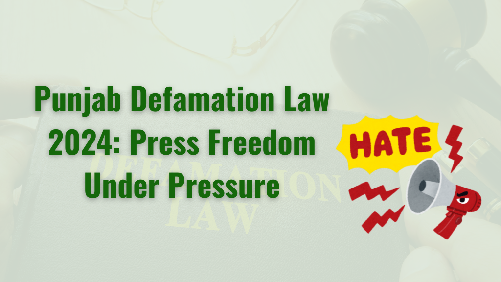 Punjab Defamation Law 2024: Press Freedom Under Pressure