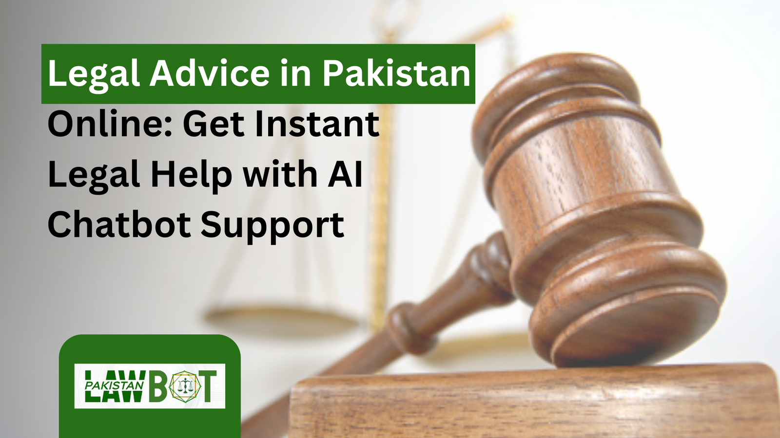 Legal Advice in Pakistan Online: Get Instant Legal Help with AI Chatbot Support
