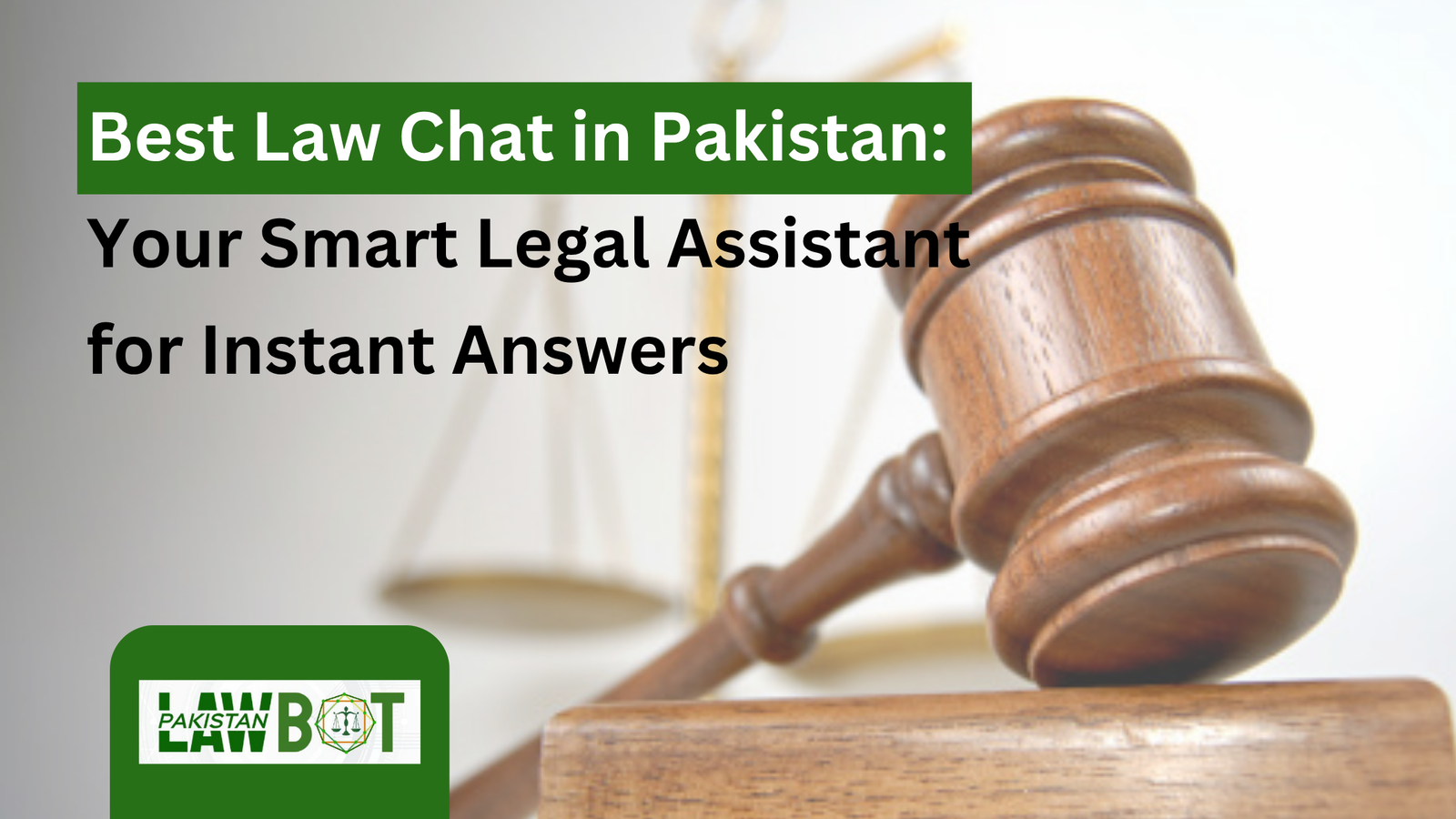 Best Law Chat in Pakistan: Your Smart Legal Assistant for Instant Answers