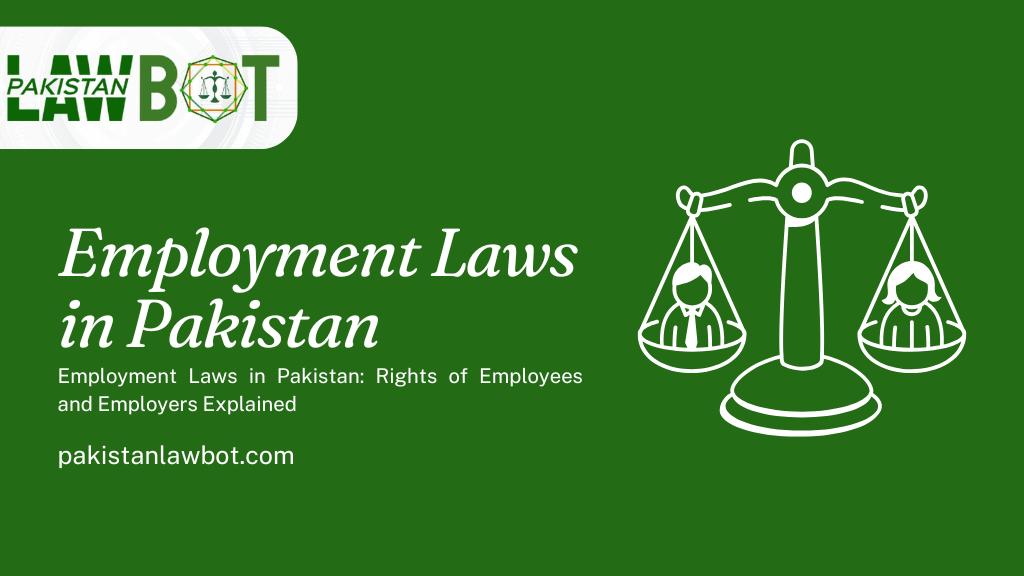 Employment Laws in Pakistan: Rights of Employees and Employers Explained