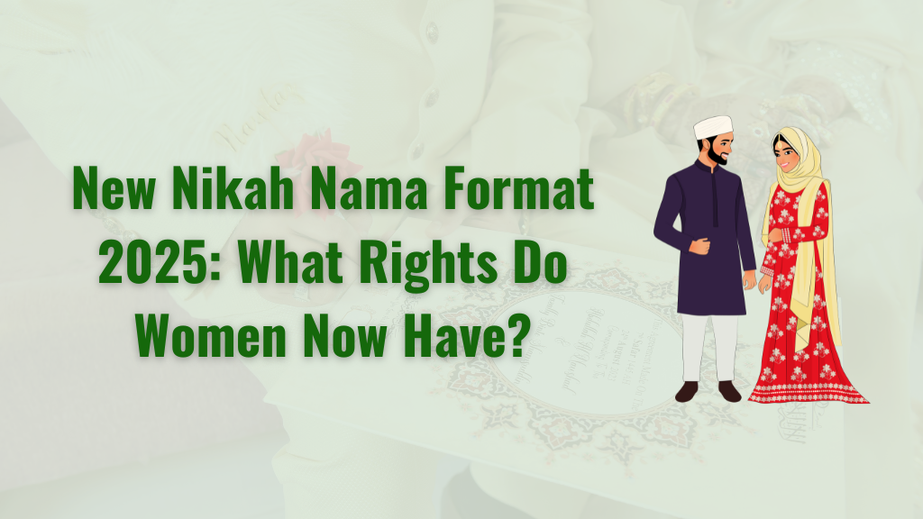 New Nikah Nama Format 2025: What Rights Do Women Now Have?